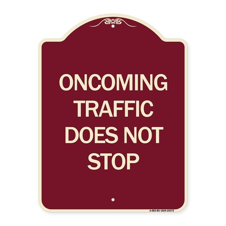 Signmission Oncoming Traffic Does Not Stop Heavy-Gauge Aluminum Architectural Sign, 24" x 18", BU-1824-24373 A-DES-BU-1824-24373